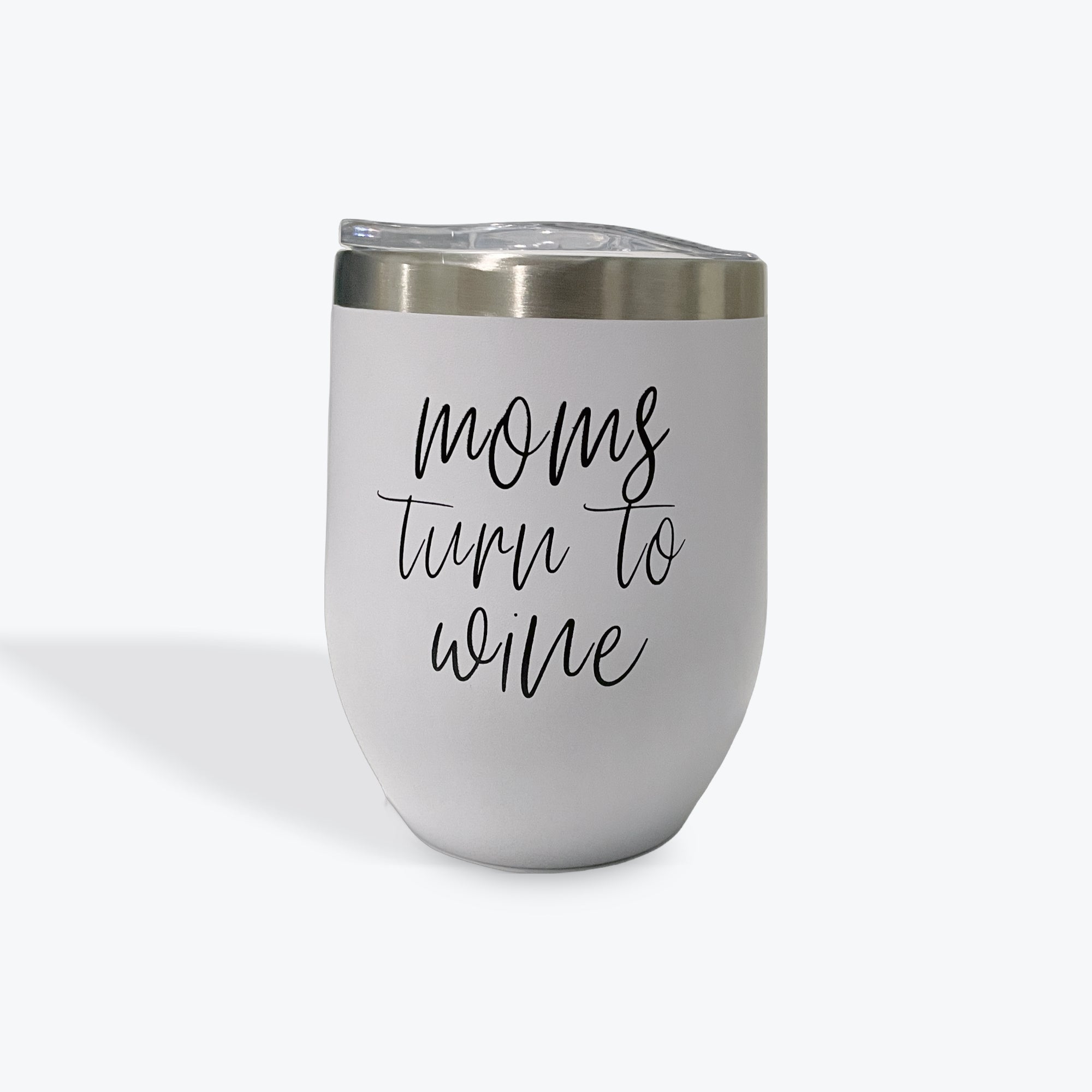 Moms Turn To Wine Tumbler | POUR Mobile Wine Bar